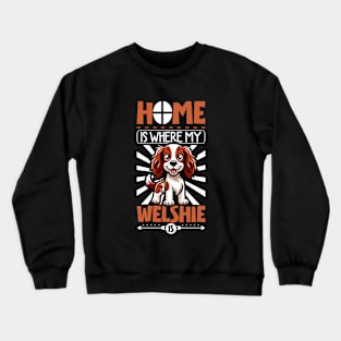 Home is with my Welsh Springer Spaniel Crewneck Sweatshirt